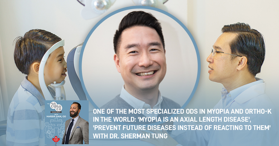 The 20/20 Podcast | Dr. Sherman Tung | Myopia