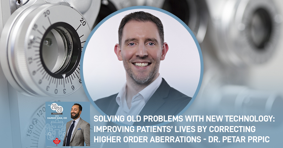 The 20/20 Podcast | Dr. Petar Prpic | Higher Order Aberrations